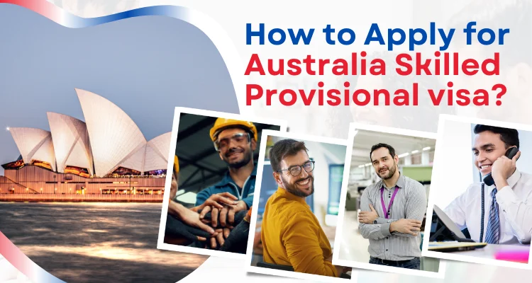 How to Apply for Australia Skilled Provisional visa?