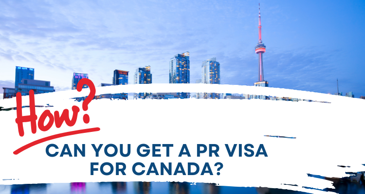 How can I get a PR visa for Canada?