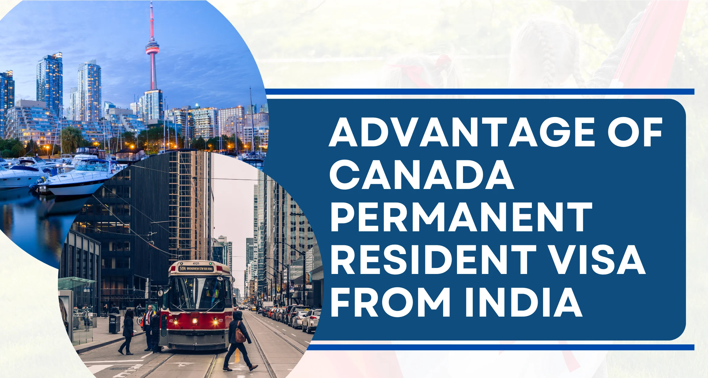 Advantage of Canada Permanent Resident visa from India