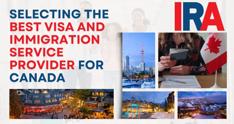 Selecting The Best Visa And Immigration Service Provider For Canada