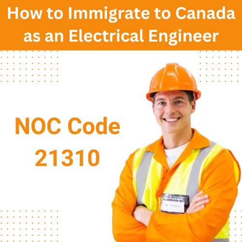 NOC Code 21310 - How to Immigrate to Canada as an Electrical Engineer