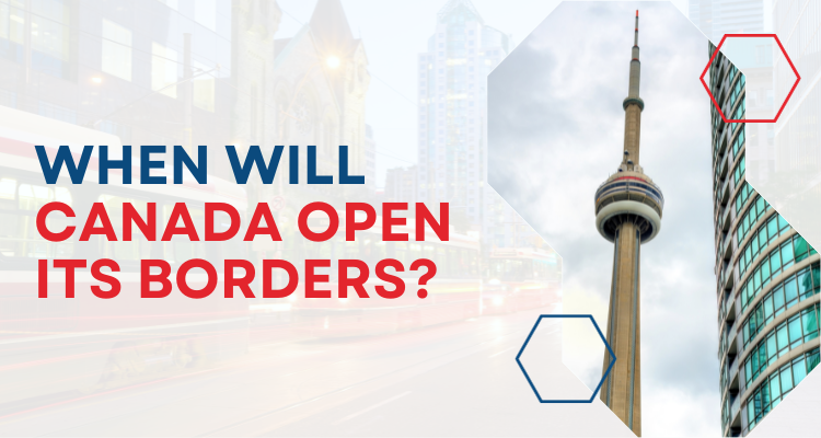 When will Canada open its borders?