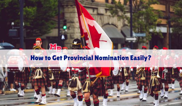 How to Get Provincial Nomination Easily?