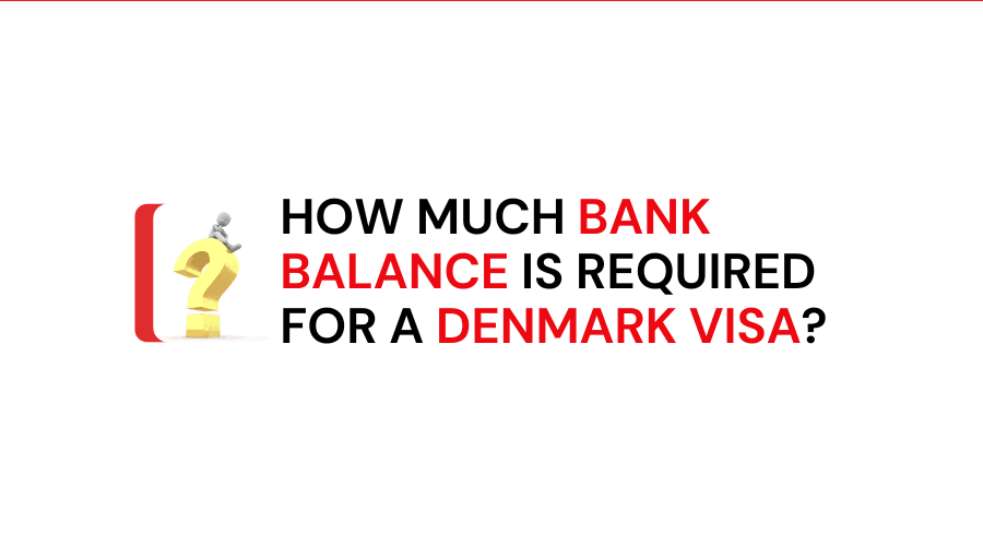 How Much Bank Balance Is Required for a Denmark Visa?
