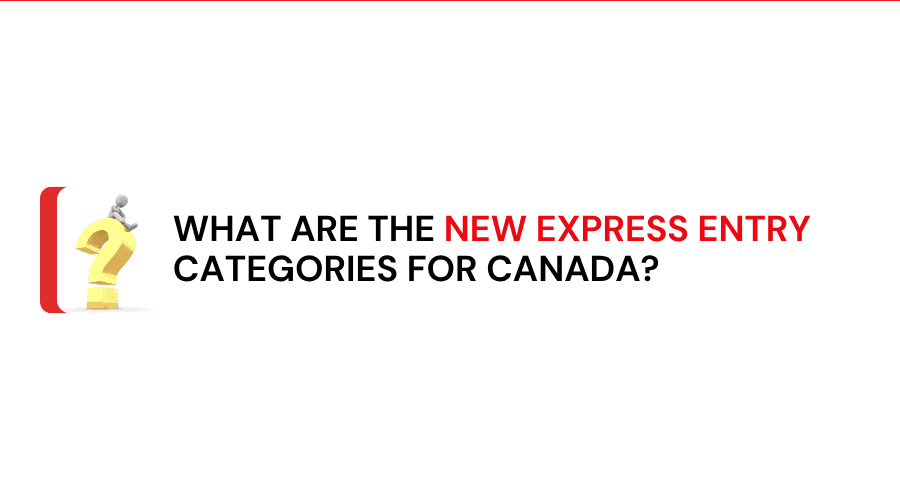 What Are the New Express Entry Categories for Canada?