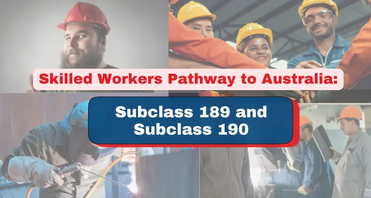 Skilled Workers: Subclass 189 vs Subclass 190 Visa