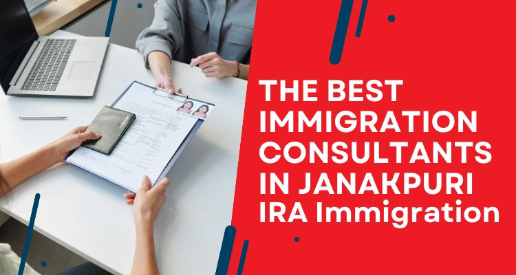 Finding the Best Immigration consultants in Janakpuri