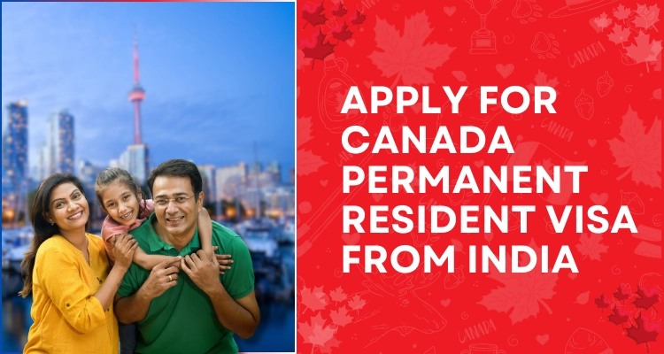 How to apply for Canada permanent resident visa from India?