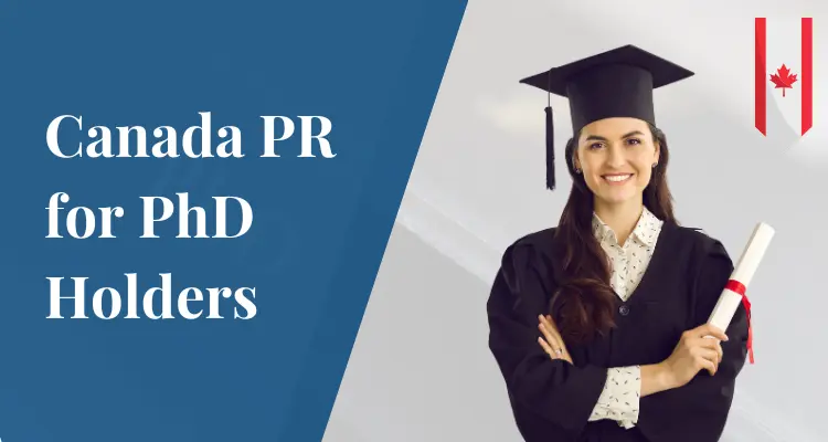 Canada PR for PhD Holders: Eligibility & Process