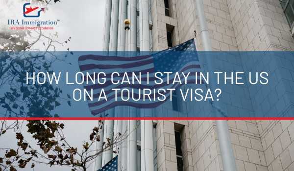 How Long can I Stay in the US on a Tourist Visa?
