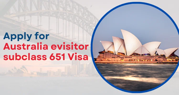 Apply for Australia evisitor subclass 651 Visa