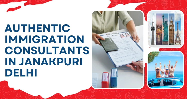 Authentic Immigration Consultants In Janakpuri Delhi