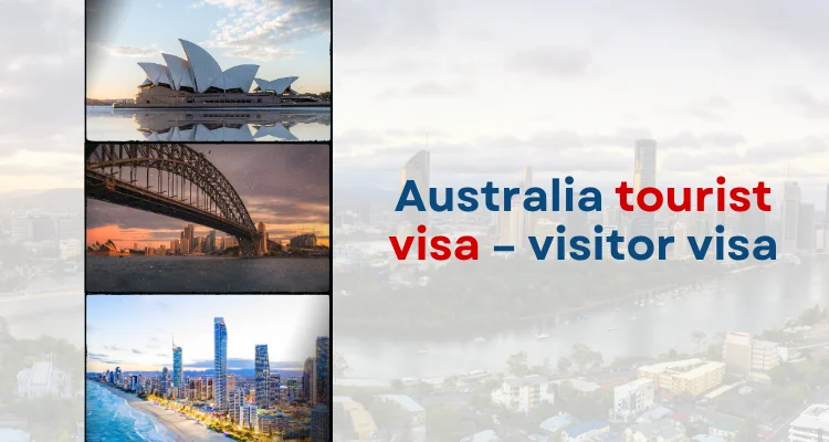 Australia Tourist Visa – Visitor Visa