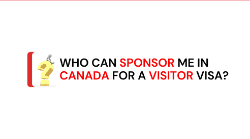 Who Can Sponsor Me in Canada for a Visitor Visa?
