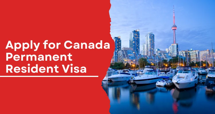 Apply for Canada Permanent Resident Visa