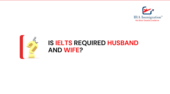 Is IELTS required for both husband and wife?