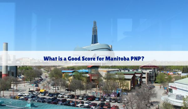 What is a Good Score for Manitoba PNP?