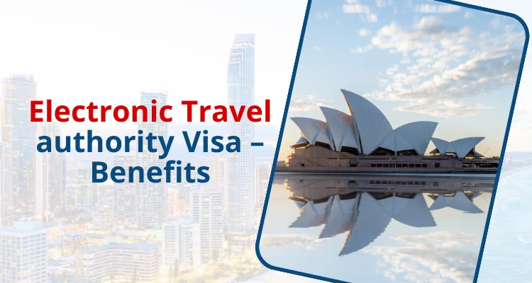 Electronic Travel authority Visa – Benefits