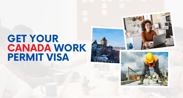 Get your Canada Work Permit Visa