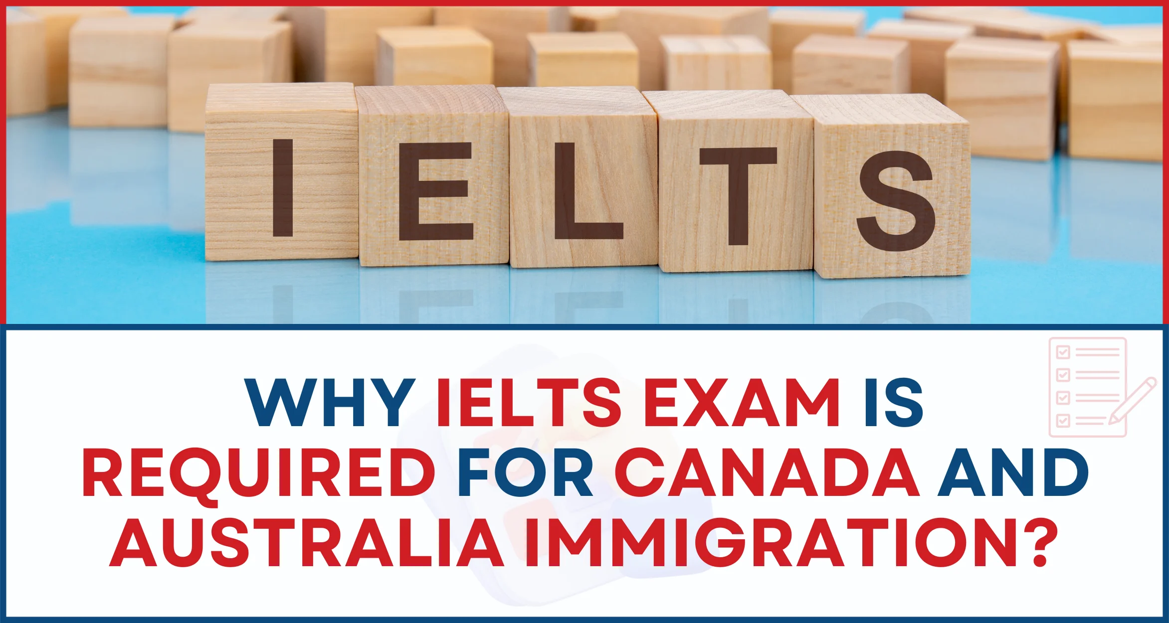 Why ielts exam is required for Canada and Australia immigration?
