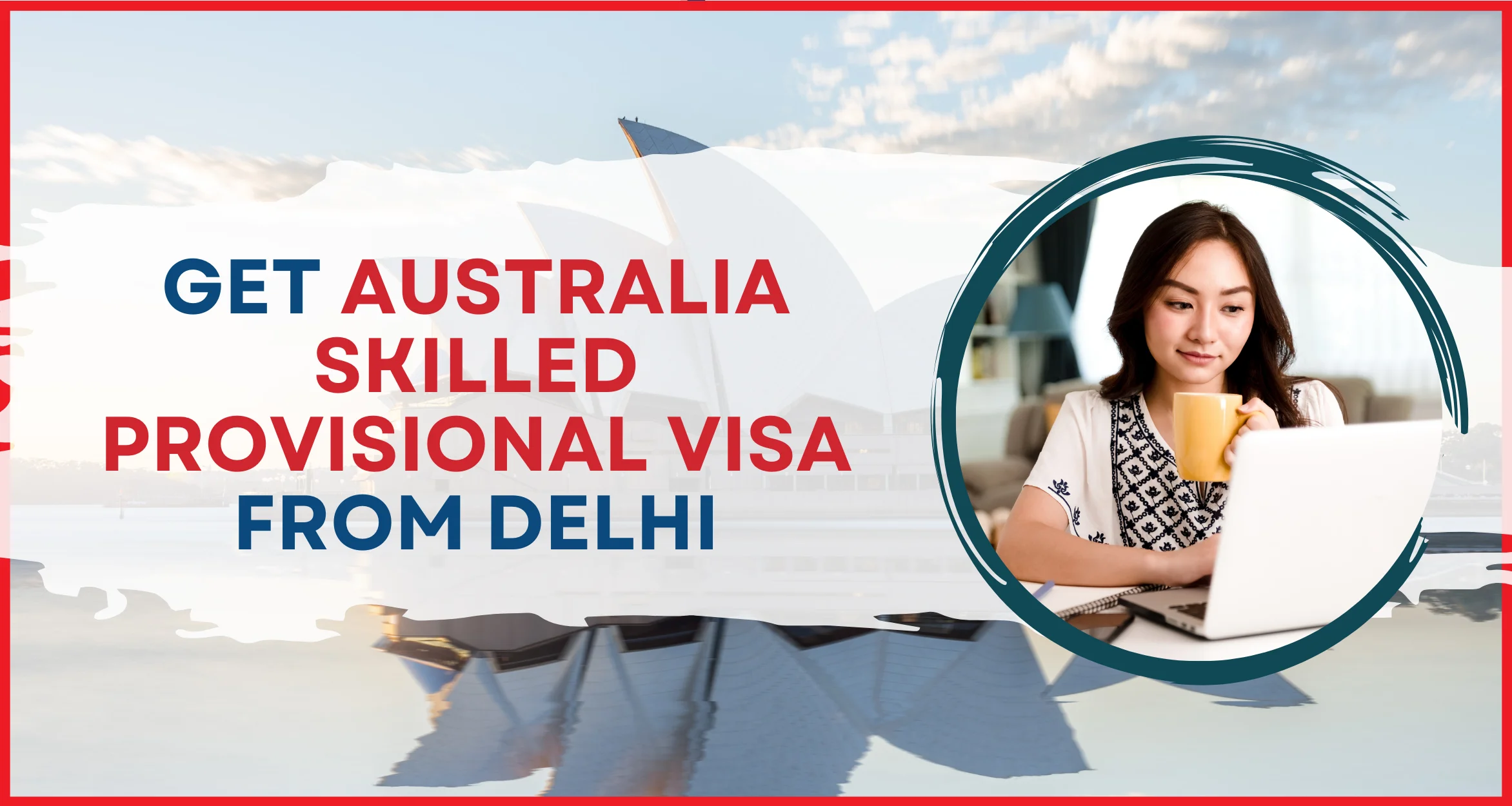 Get Australia Skilled Provisional visa from Delhi