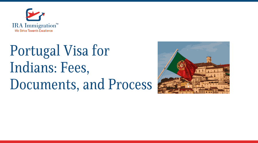 Portugal Visa for Indians: Fees, Documents, and Process