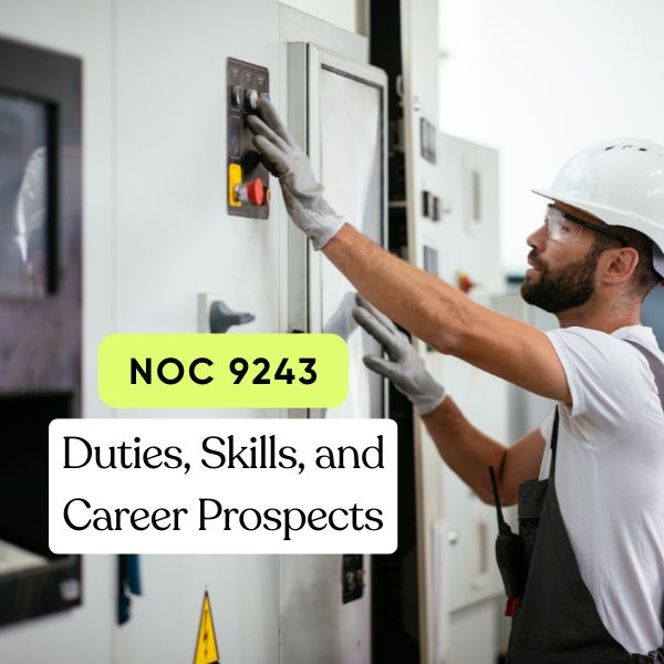 NOC 9243: Duties, Skills, and Career Prospects