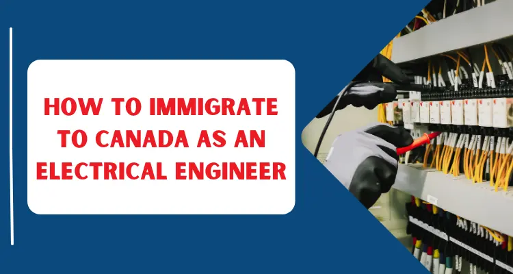 NOC Code 21310: Immigrate to Canada as an Electrical Engineer