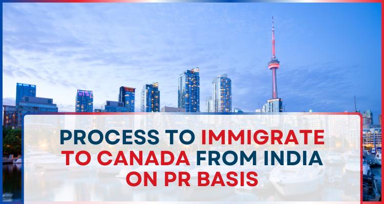 What is the process to immigrate to Canada from India on PR basis?