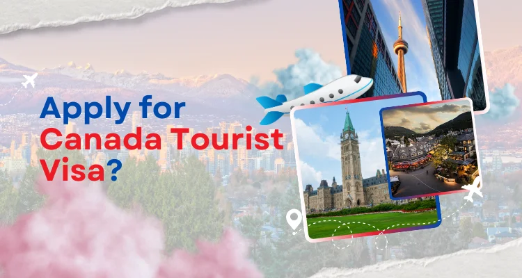 How to Apply for Canada Tourist Visa?