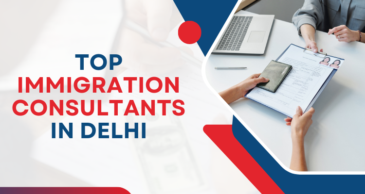 Top Immigration Consultants in Delhi