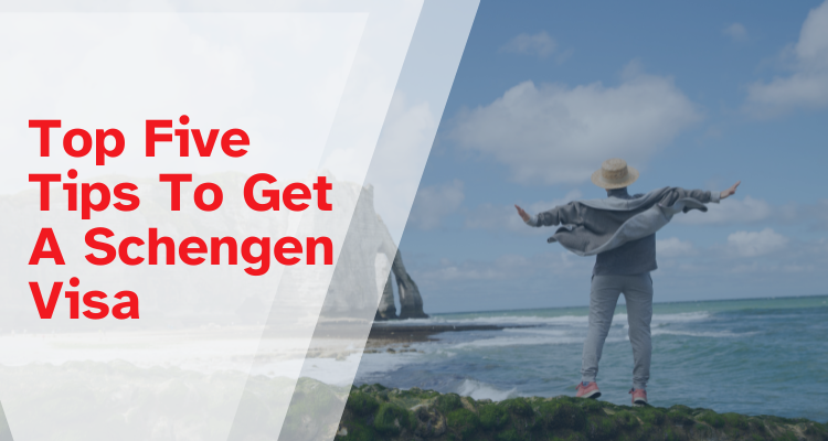 Top Five Tips to Get a Schengen Visa