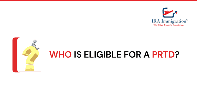 Who Is Eligible for a PRTD?