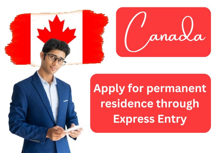 Apply for Permanent Residence through Express Entry