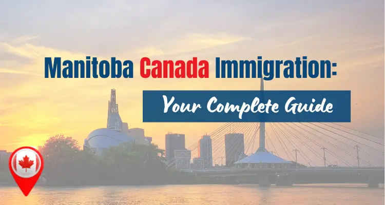 Manitoba Canada Immigration: Your Complete Guide