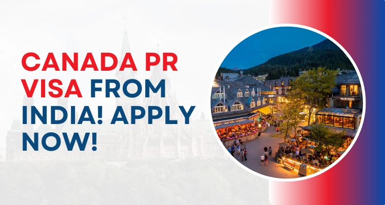 Canada PR Visa from India! Apply Now!