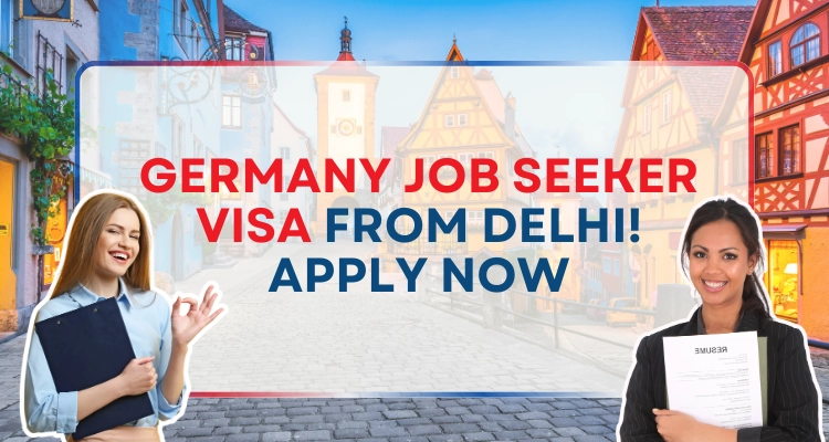 Germany Job seeker visa from Delhi! Apply Now