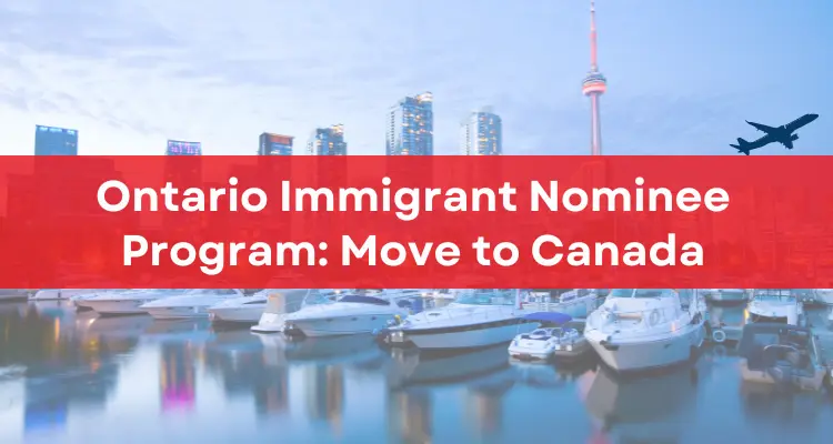 Ontario Immigrant Nominee Program: Move to Canada