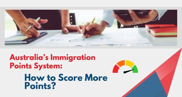 Australia Immigration Points System: Boost Your Score