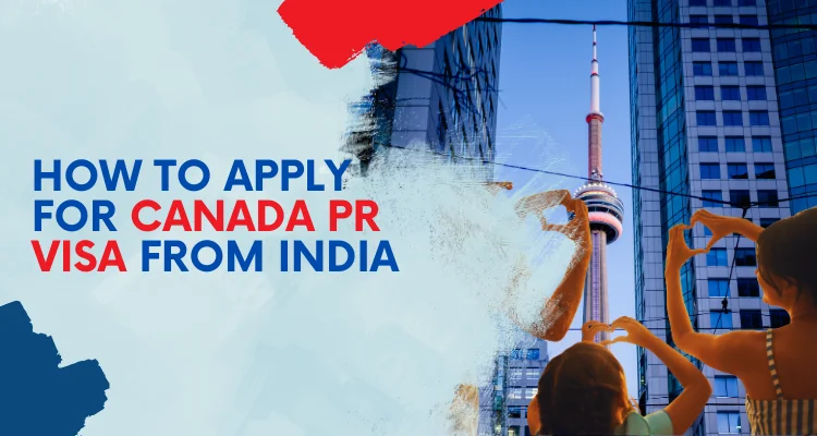 How to Apply for Canada PR Visa from India?