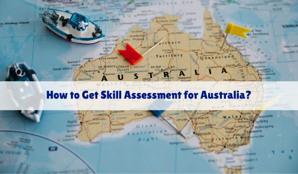 How to Get Skill Assessment for Australia?