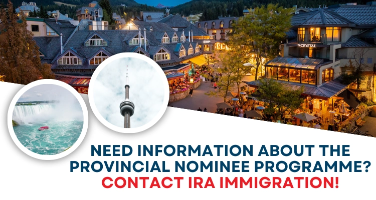 Need Information About The Provincial Nominee Programme? Contact IRA Immigration!