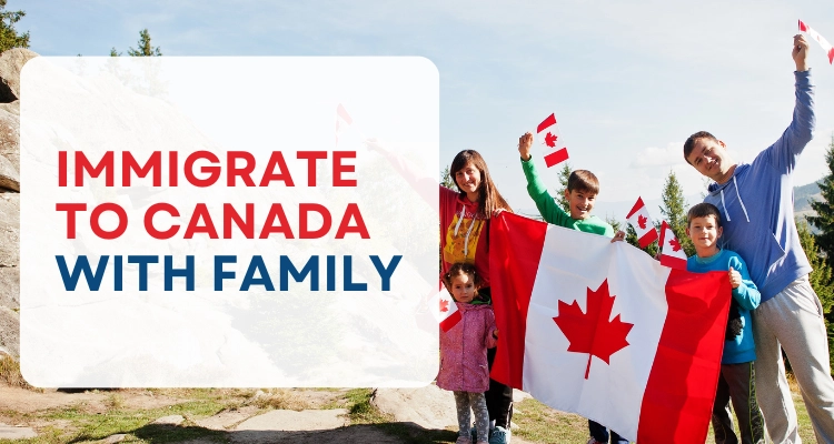 Immigrate To Canada With Family