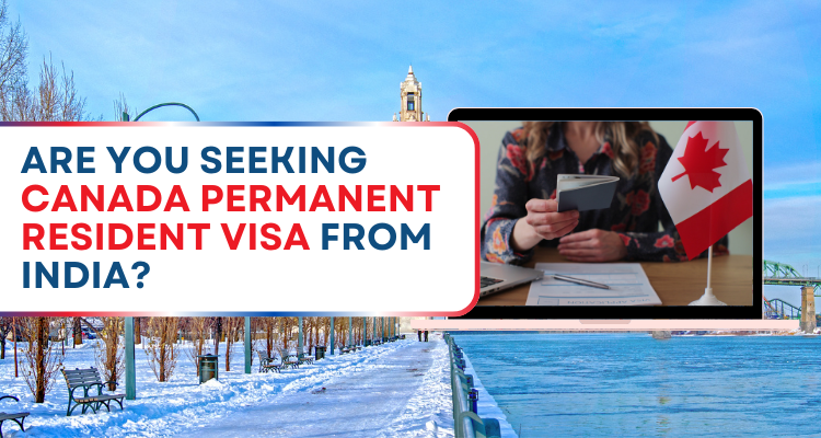 Are you seeking Canada permanent resident Visa from India?