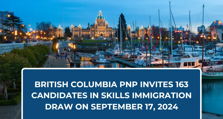 British Columbia PNP Invites 163 Candidates in Skills Immigration Draw on September 17, 2024