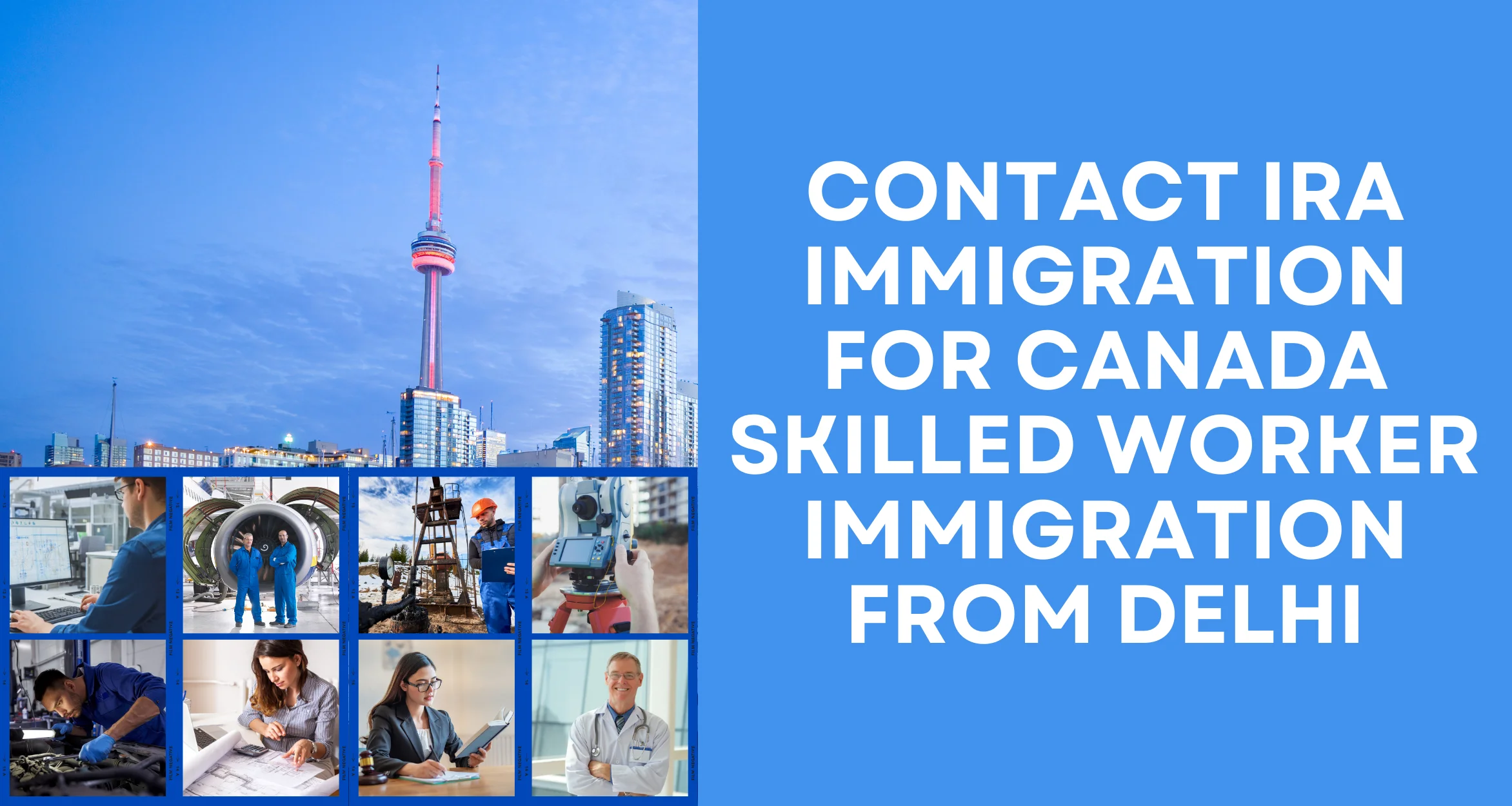 Contact IRA Immigration for Canada skilled worker Immigration from Delhi