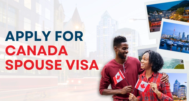 How To Apply Canada Spouse Visa?