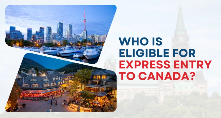 Who is eligible for express entry to Canada?