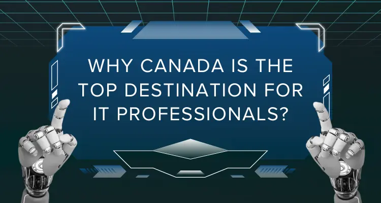 Why Canada is the Top Destination for IT Professionals?