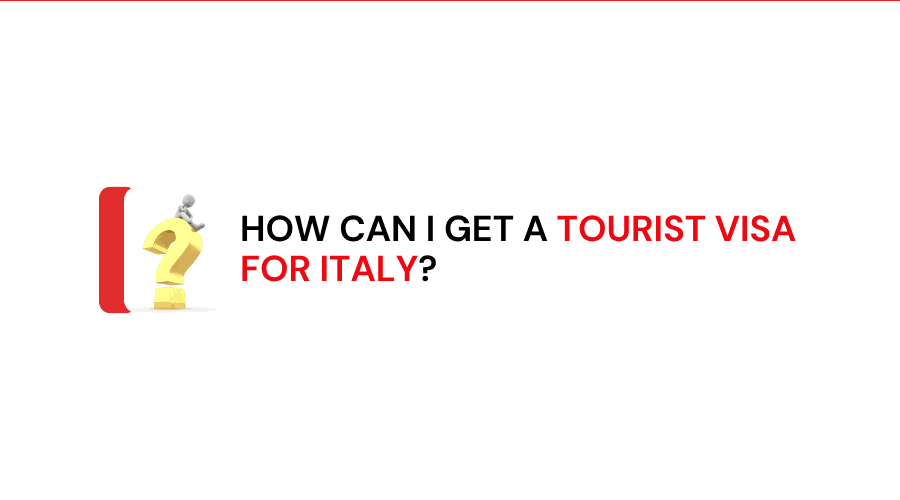 How Can I Get a Tourist Visa for Italy?